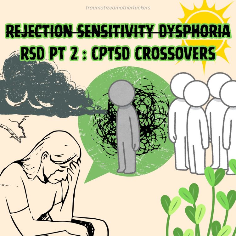 cover art for 5.7 Rejection Sensitivity Dysphoria (RSD) x CPTSD Life Experiences