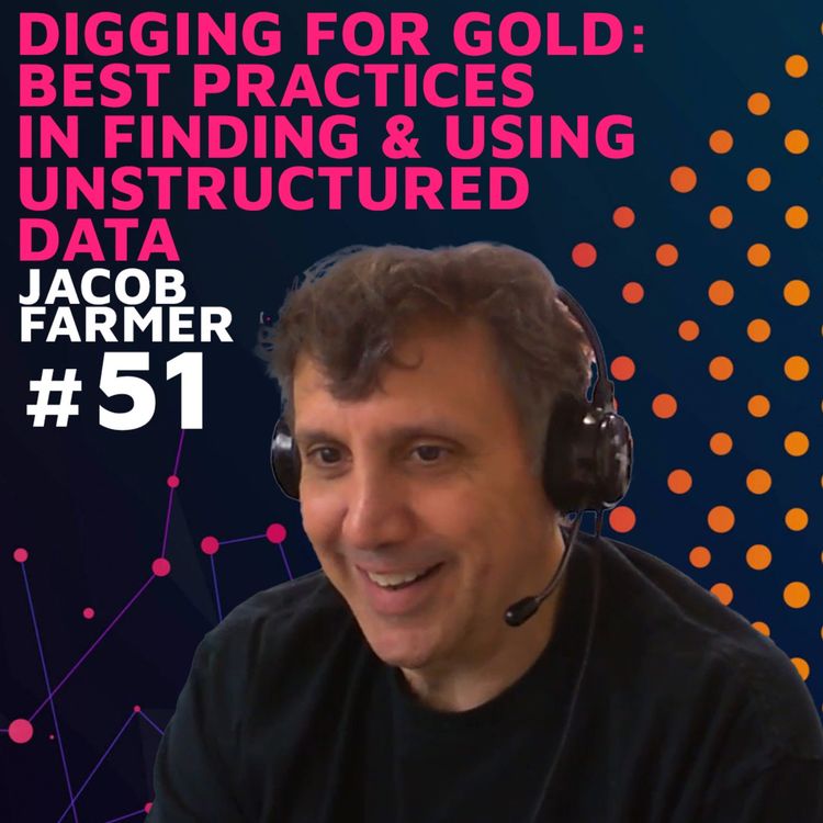 cover art for Digging for Gold: Best Practices in Finding and Using Unstructured Data w/ Jacob Farmer