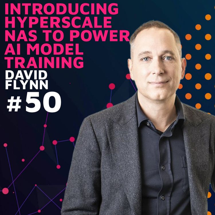 cover art for Introducing Hyperscale NAS to Power AI Model Training w/ David Flynn