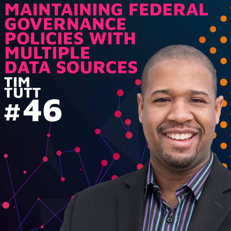 cover art for Maintaining Federal Governance Policies with Multiple Data Sources w/ Tim Tutt