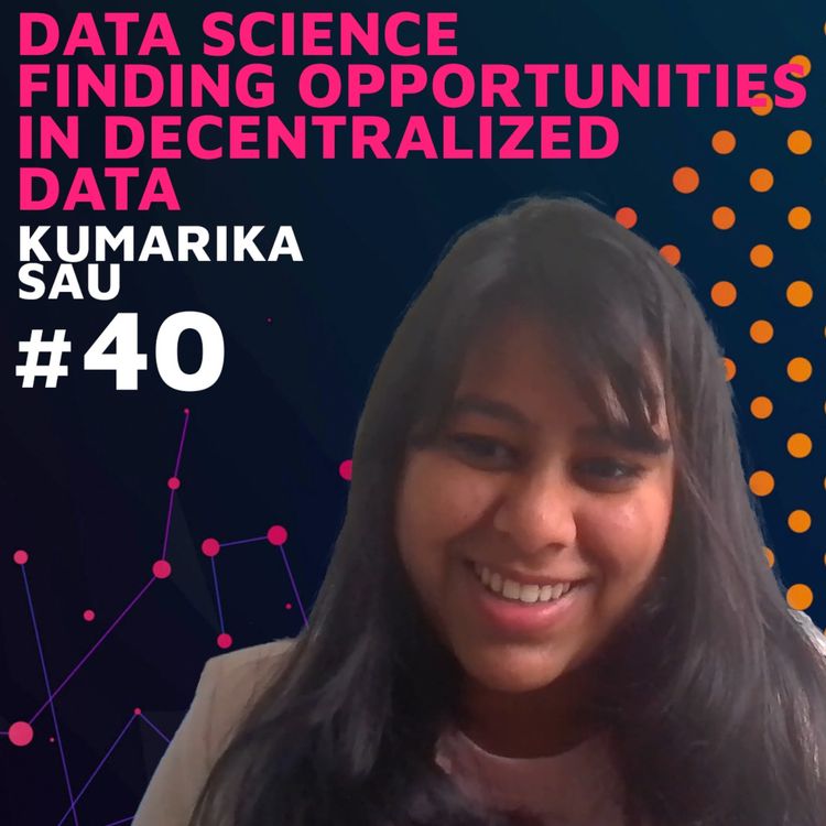cover art for Data Science Finding Opportunities in Decentralized Data w/ Kumarika Sau