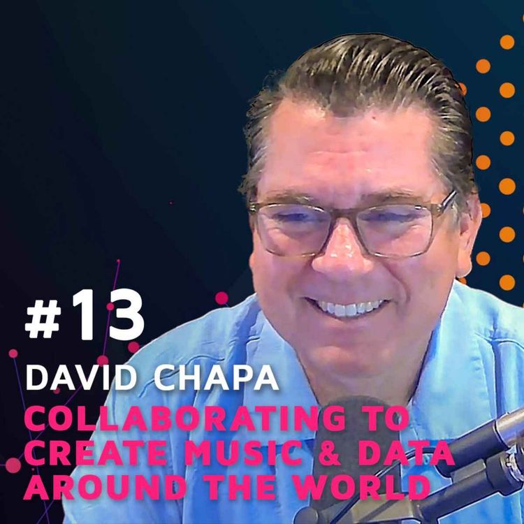 cover art for Collaborating to Create Music & Data around the World w/ David Chapa