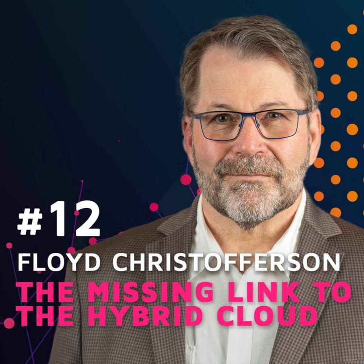 cover art for The Missing Link to the Hybrid Cloud w/ Floyd Christofferson