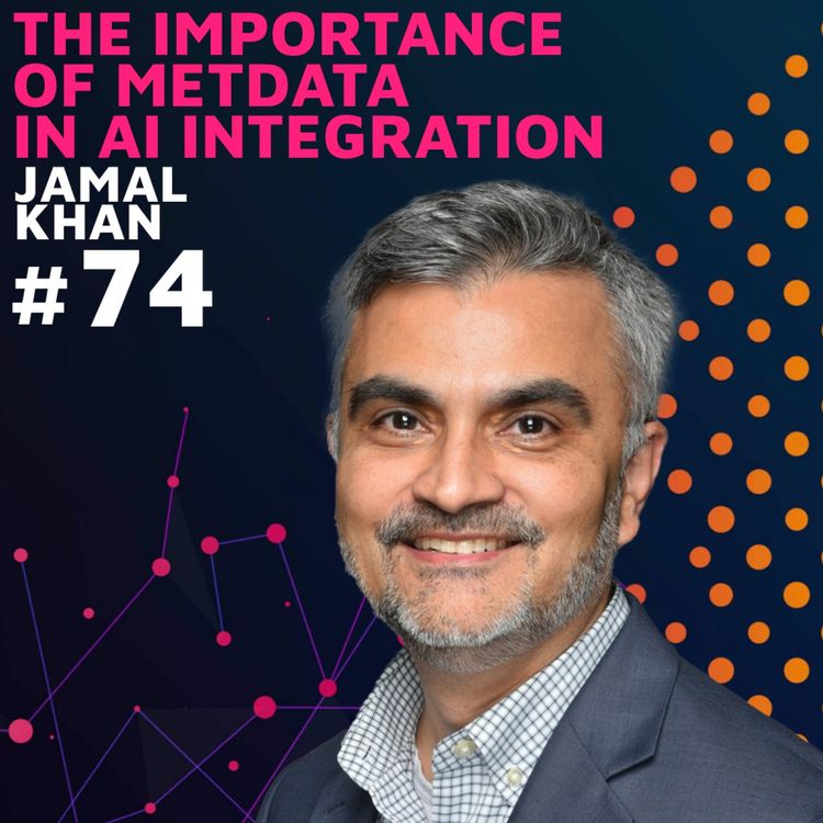 cover art for The Importance of Metadata in AI Integration w/ Jamal Khan