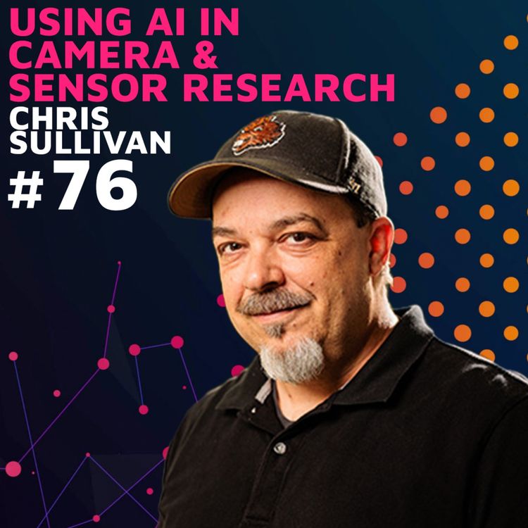 cover art for Using AI in Camera & Sensor Research w/ Chris Sullivan