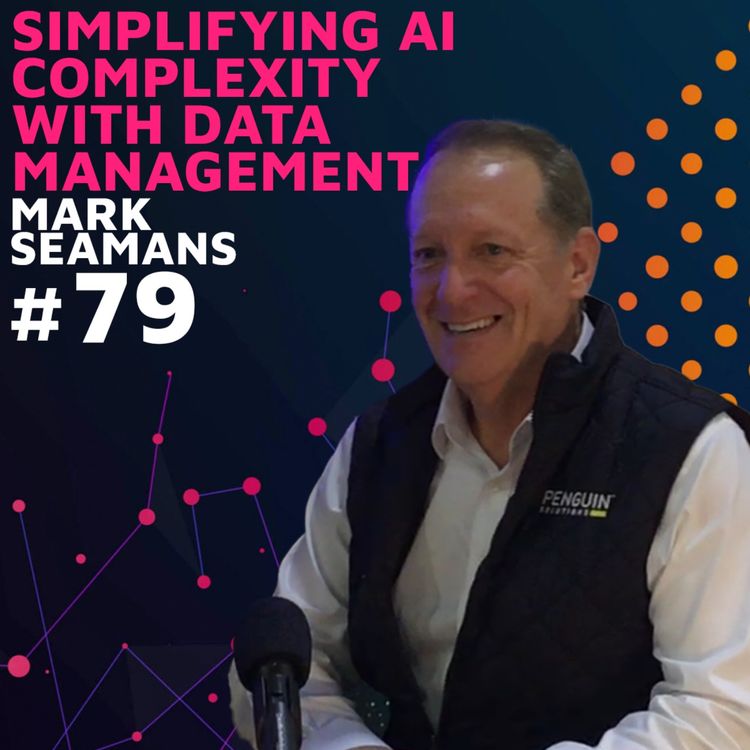 cover art for Simplifying AI Complexity with Data Management w/ Mark Seamans