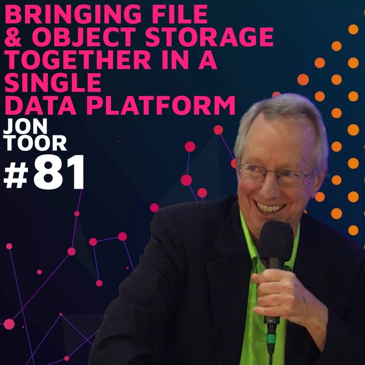 cover art for Bringing File & Object Storage Together in a Single Data Platform w/ Jon Toor