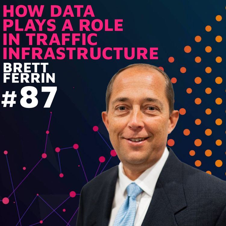 cover art for How Data Plays a Role in Traffic Infrastructure w/ Brett Ferrin
