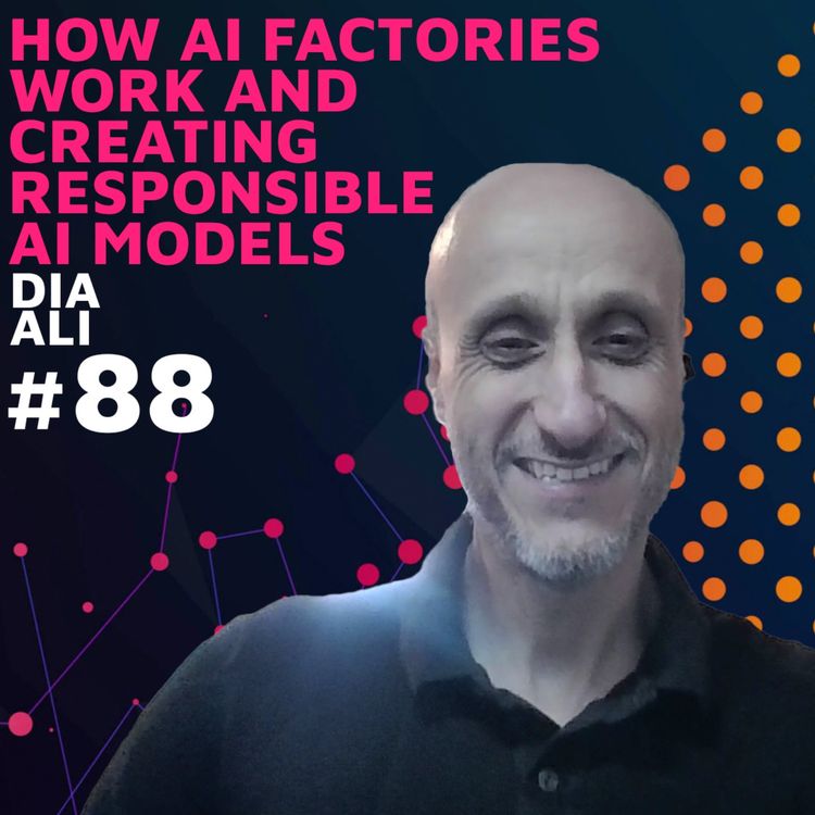 cover art for How AI Factories Work and Creating Responsible AI Models w/ Dia Ali