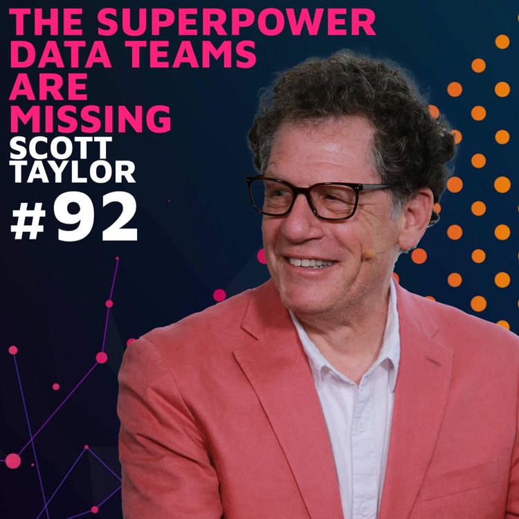 cover art for The Superpower Data Teams Are Missing w/ Scott Taylor