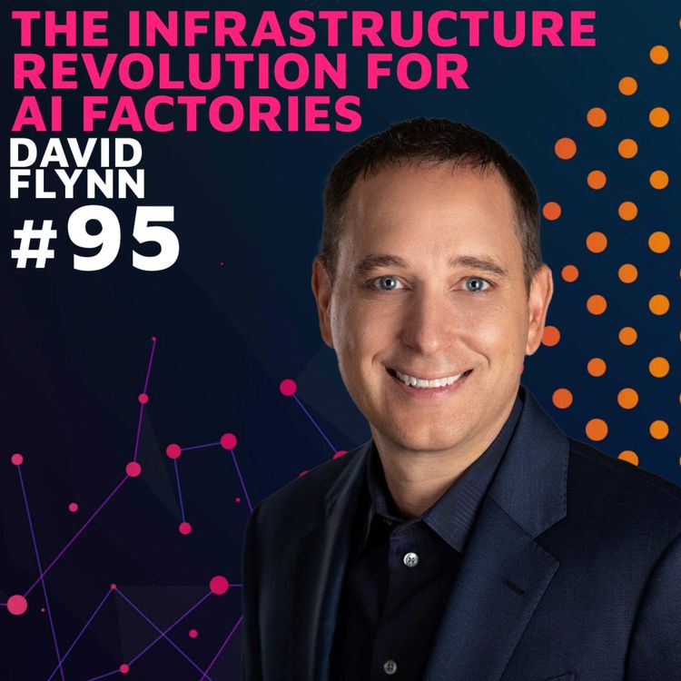 cover art for The Infrastructure Revolution for AI Factories w/ David Flynn