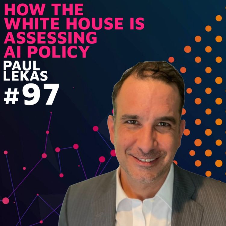cover art for How the White House is Assessing AI Policy w/ Paul Lekas