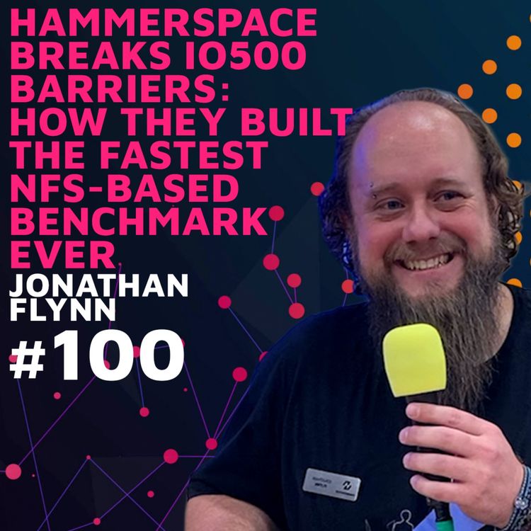 cover art for Hammerspace Breaks IO500 Barriers: How They Built the Fastest NFS-Based Benchmark Ever w/ Jon Flynn