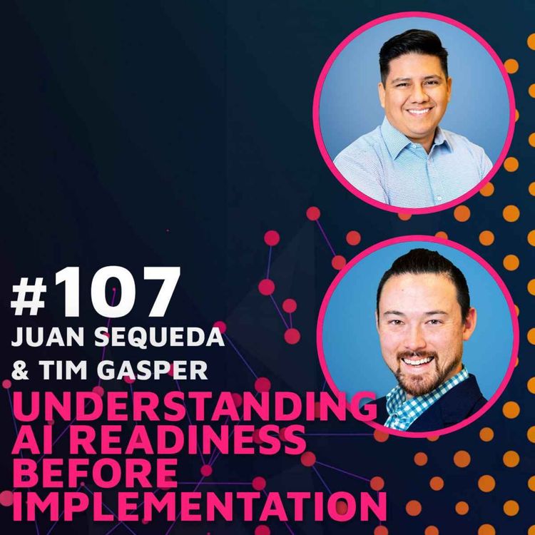 cover art for Understanding AI Readiness Before Implementation w/ Tim Gasper & Juan Sequeda