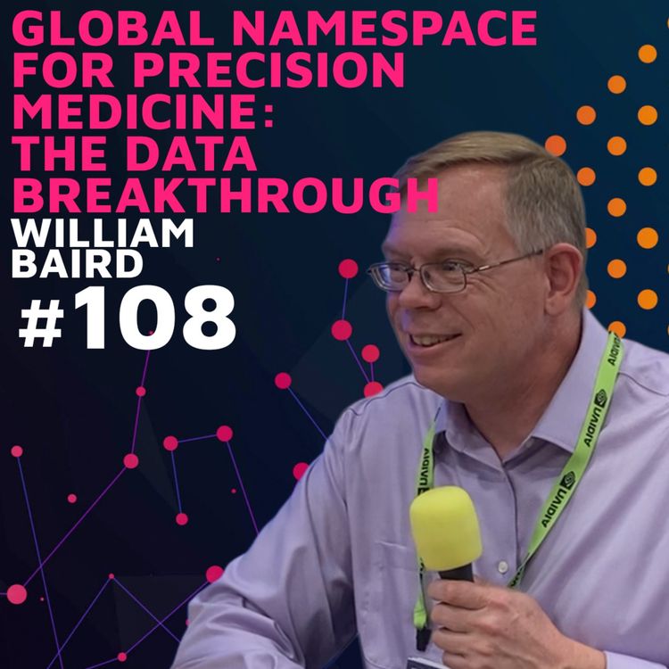 cover art for Global Namespace for Precision Medicine: The Data Breakthrough w/ William Baird