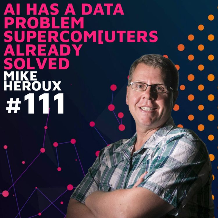 cover art for AI Has Data Problem Supercomputers Already Solved w/ Mike Heroux