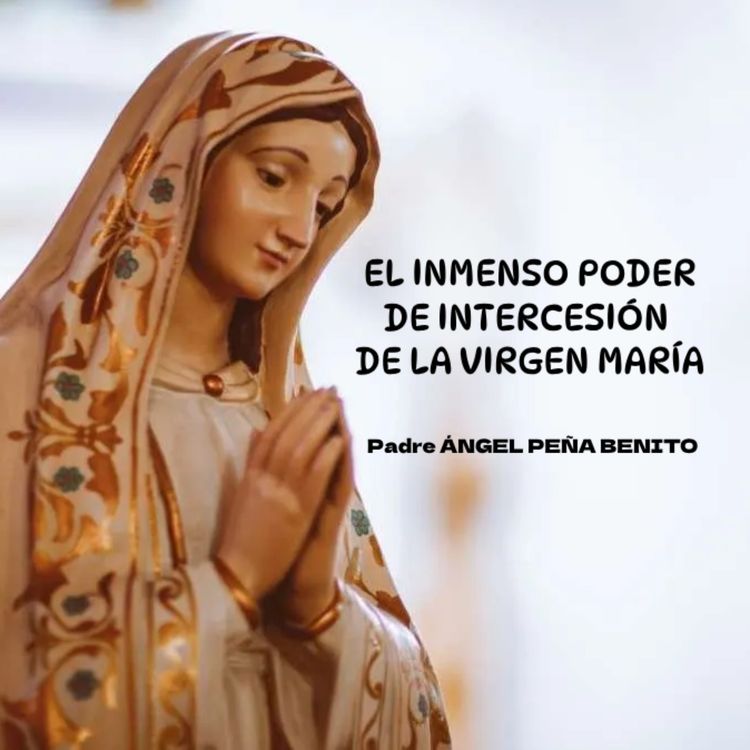 cover art for El inmenso poder de intercesión de la virgen maría