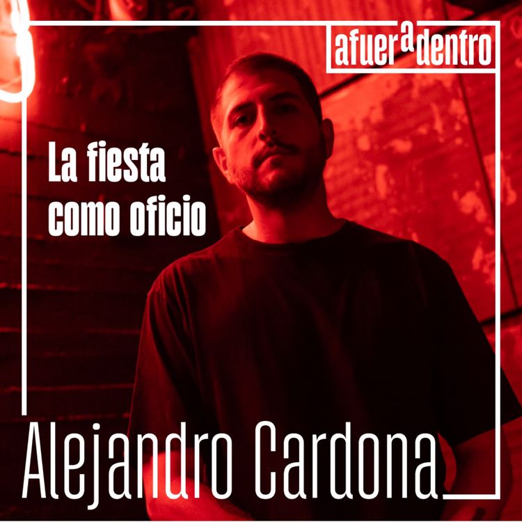 cover art for 21. La fiesta como oficio | Alejandro Cardona