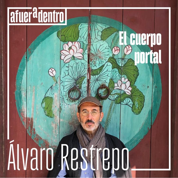 cover art for 58. El cuerpo portal | Álvaro Restrepo