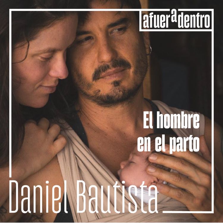 cover art for 64. El hombre en el parto | Daniel Bautista