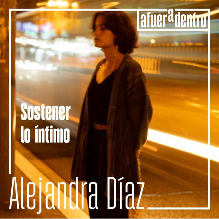 cover art for 72. Sostener lo íntimo | Alejandra Díaz Vélez