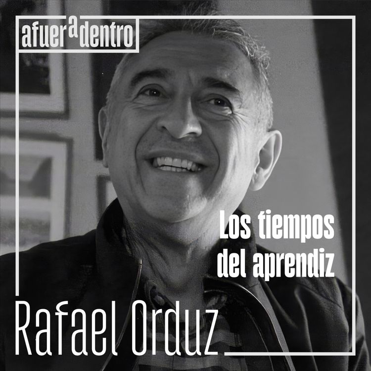 cover art for 78. Los tiempos del aprendiz | Rafael Orduz