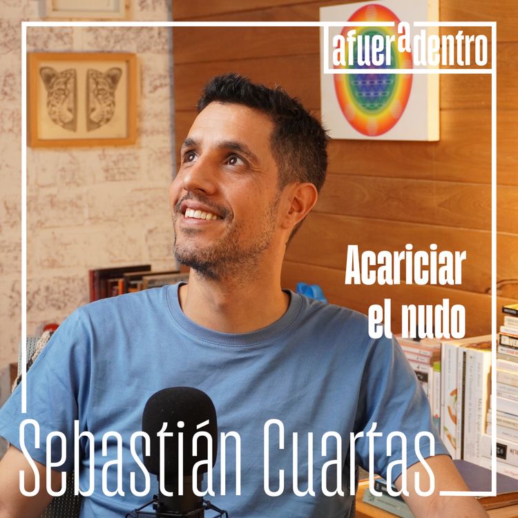 cover art for 79. Acariciar el nudo | Sebastián Cuartas