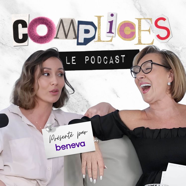 cover art for ÉP11 : « Je savais pas ça de toi ! » | Complices, Le Podcast