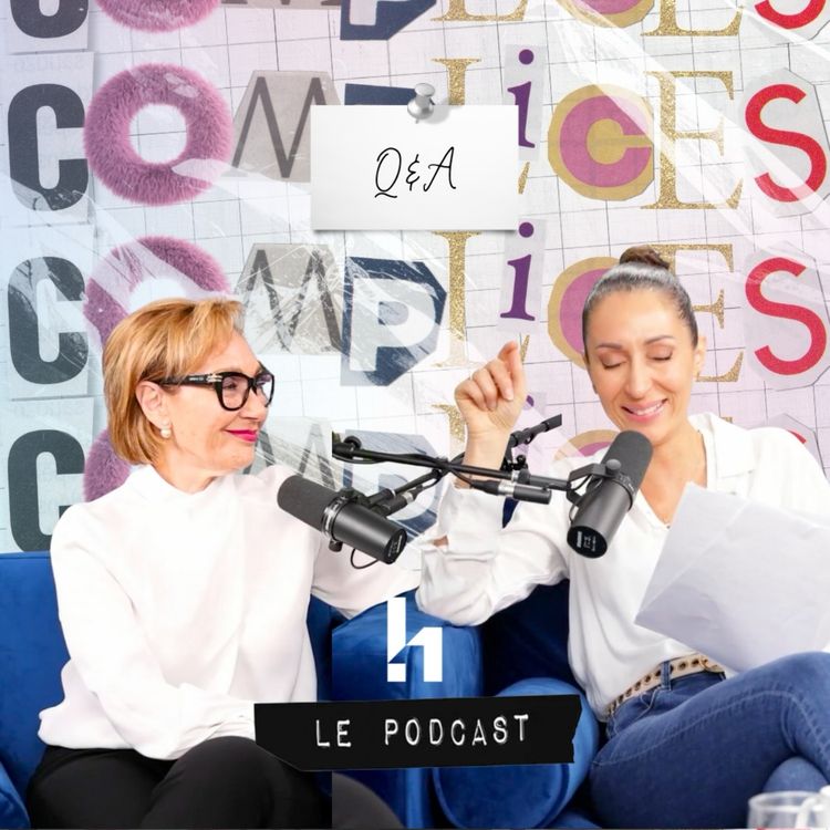 cover art for ÉP37 : On répond à toutes vos questions… même les plus folles ! | Complices, Le Podcast