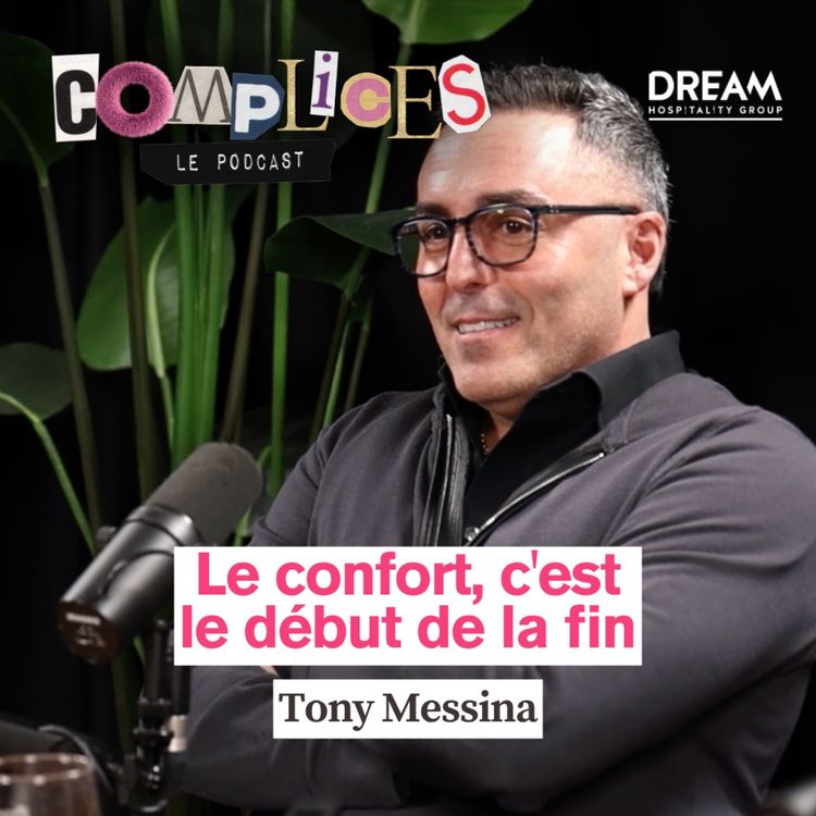 cover art for EP45 — Tony Messina — "La minute où tu te sens confortable, c'est la fin."