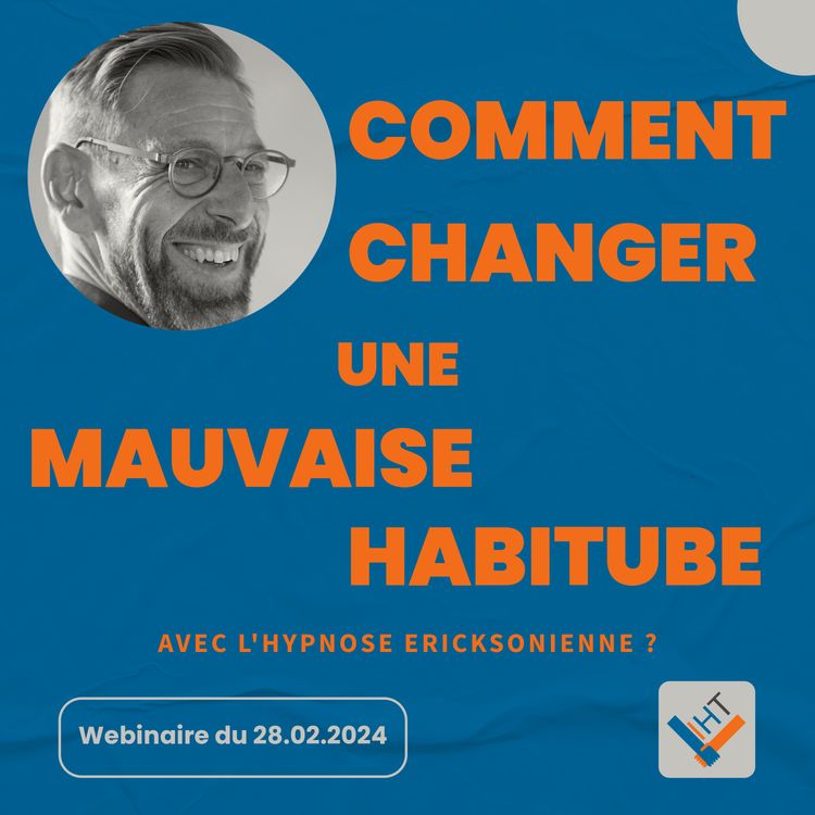cover art for Comment changer une mauvaise habitude avec l'hypnose ericksonienne ?
