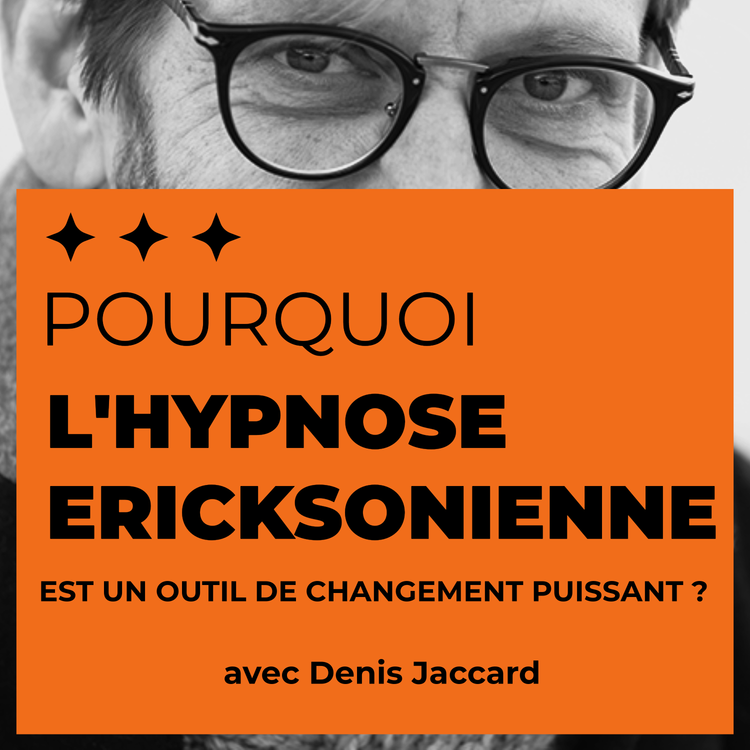 cover art for Pourquoi l'hypnose ericksonienne est un outil de changement puissant ?
