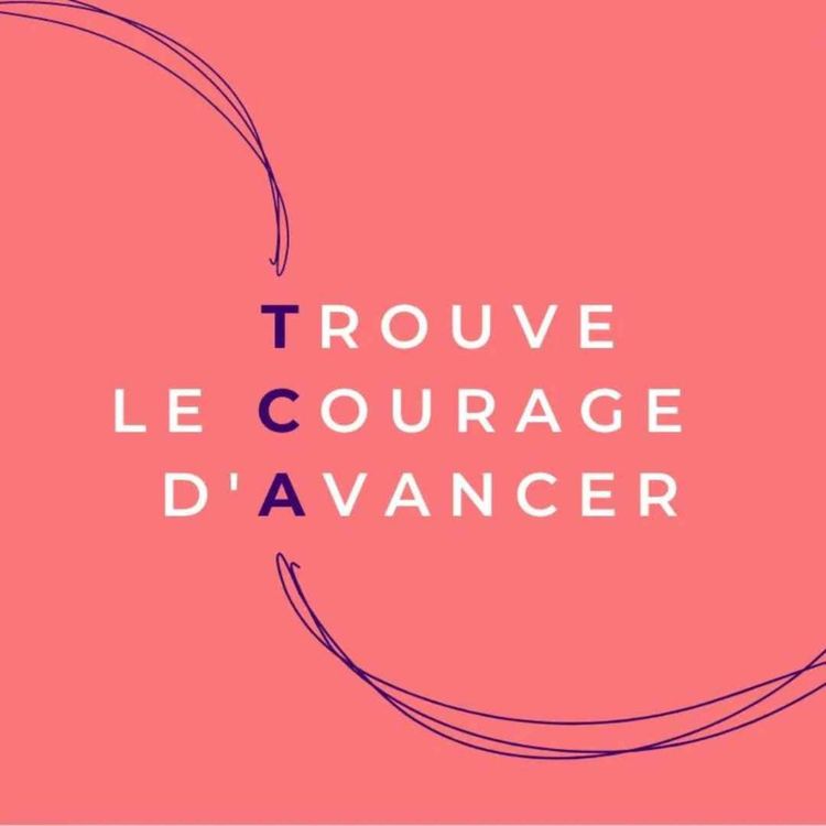 cover art for TCA Trouve le Courage d'Avancer