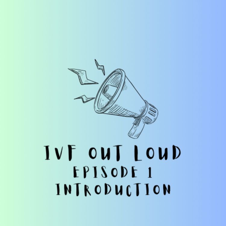 cover art for IVF Out Loud Introduction