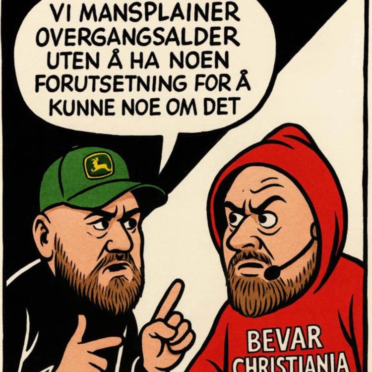 cover art for 46. Vi mansplainer overgangsalder uten å ha noen forutsetning for å kunne noe om det. Vi feirer Mannedagen. Å gå edru på julebord 2 etc.  