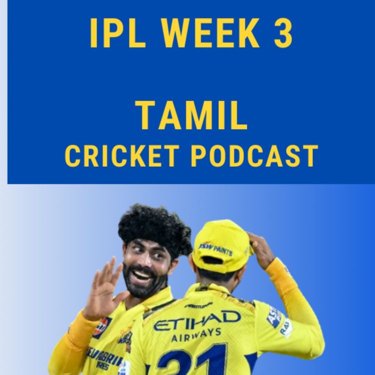 cover art for IPL Week 3 review - CSK beat KKR, Kohli anchor debate, MI and LSG win -  Episode 15