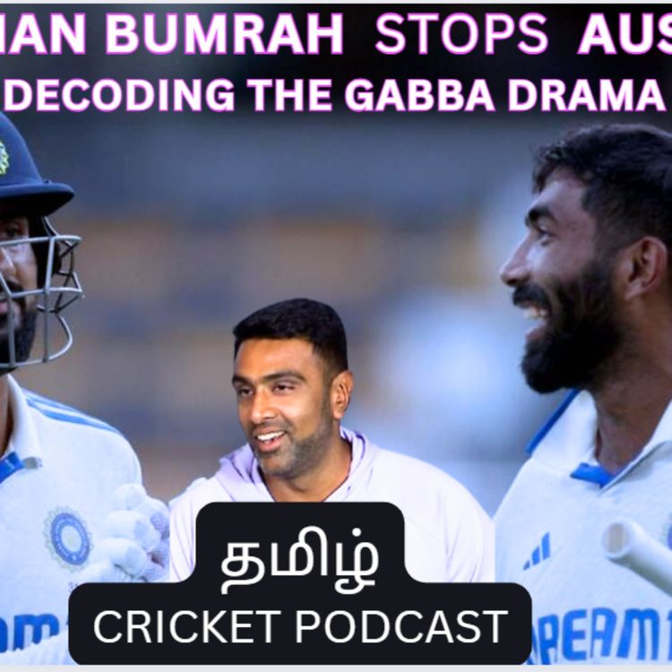 cover art for Bumrah stops Australia in Gabba Drama | Tamil Cricket Podcast