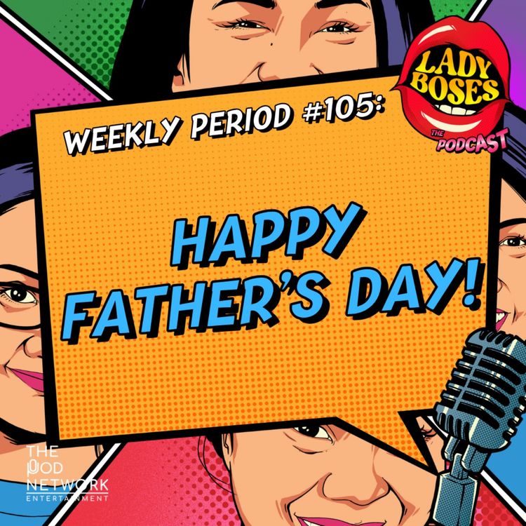 cover art for Period 105: Happy Father's Day! 