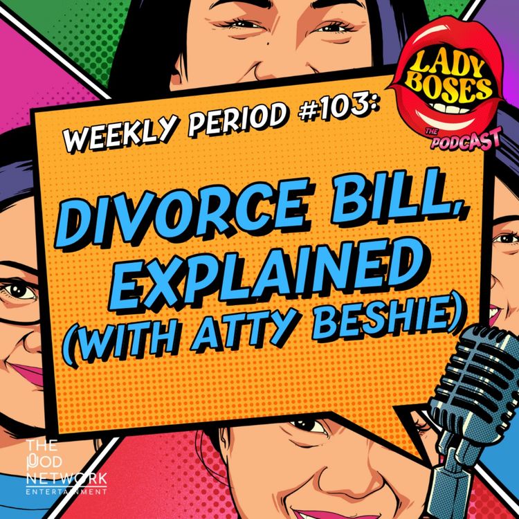 cover art for Period 103: Divorce Bill, Explained (with Atty Beshie)