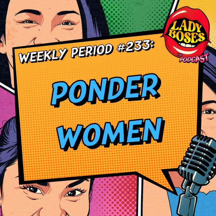 cover art for Period 232: Ponder Women
