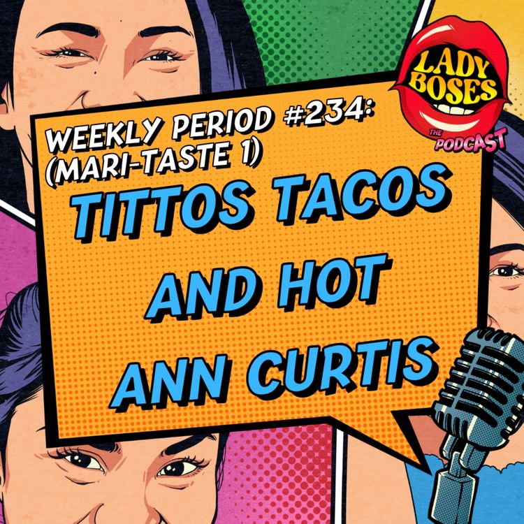 cover art for Period 234 (Mari-TASTE 1): Tittos Tacos and Hot Ann Curtis