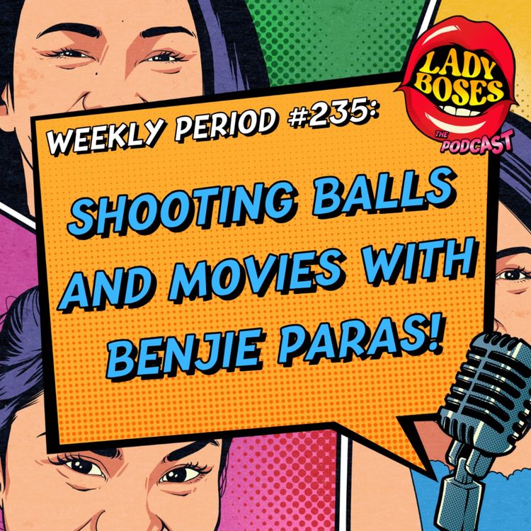 cover art for Period 235: Shooting Balls and Movies with Benjie Paras!