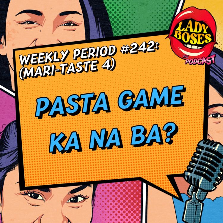 cover art for Period 242: (Mari-TASTE 4) Pasta Game ka na ba?