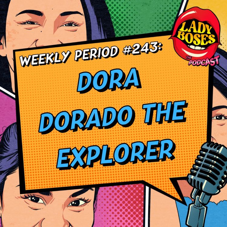 cover art for Period 243: Dora Dorado The Explorer