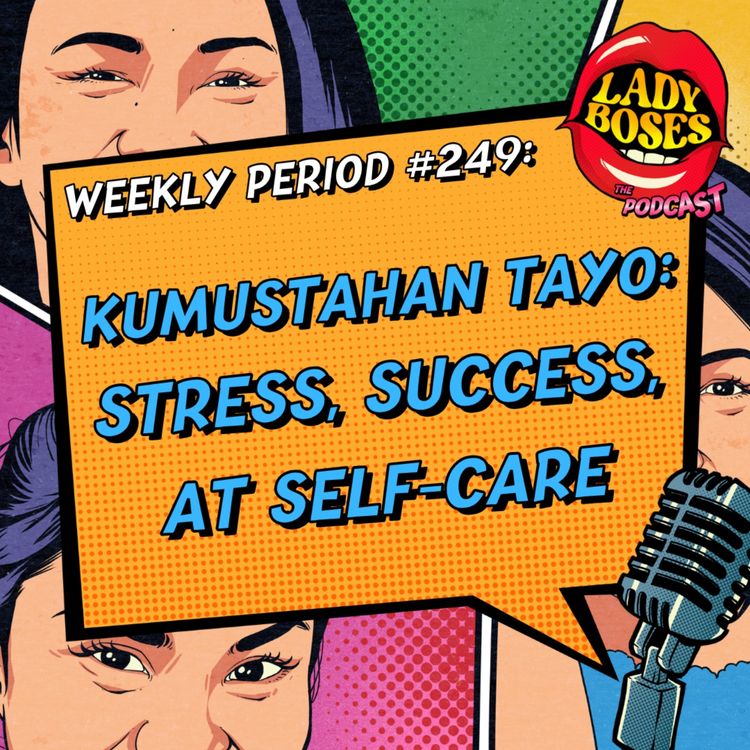 cover art for Period 249: Kumustahan Tayo: Stress, Success, at Self-Care