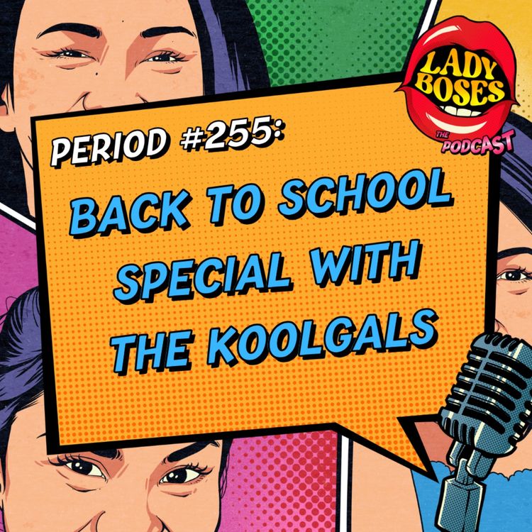 cover art for Period 255: Back to School Special with the Koolgals
