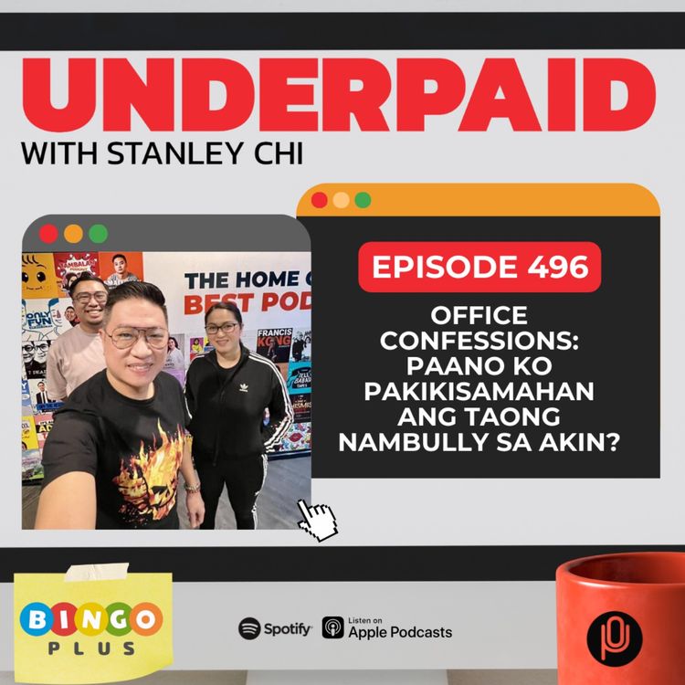 cover art for Episode 496:  Office Confessions: Paano ko pakikisamahan ang taong nambully sa akin?