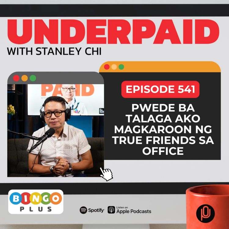 cover art for Episode 541: Pwede ba talaga ako magkaroon ng true friends sa office