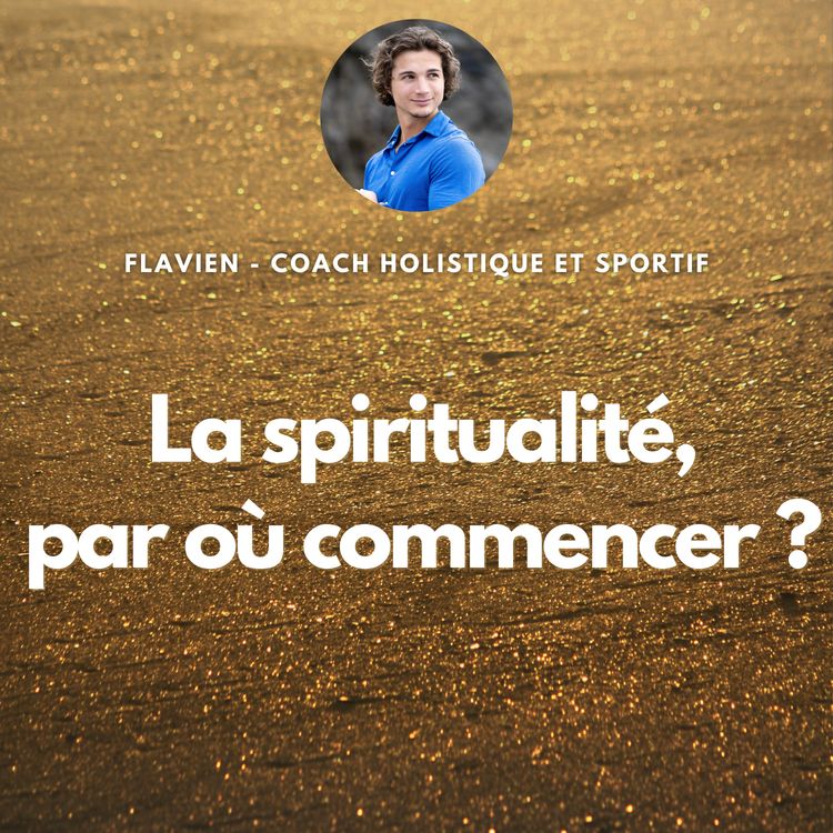 cover art for La Spiritualité , par où commencer ?