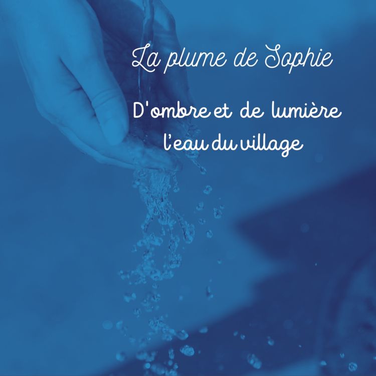 cover art for D'ombre et de lumière - l'eau du village